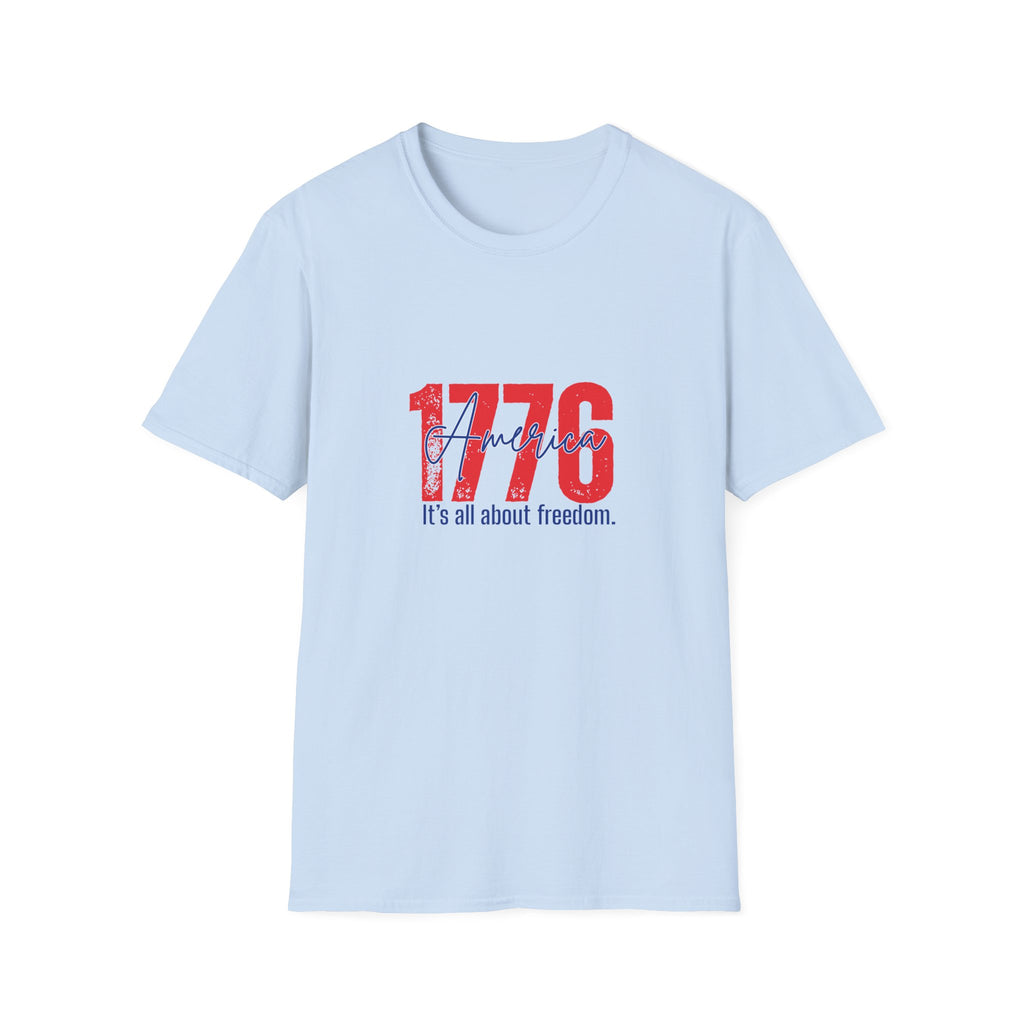 1776 America T-Shirt — Patriotic Fourth of July Tee (“It’s all about freedom”)