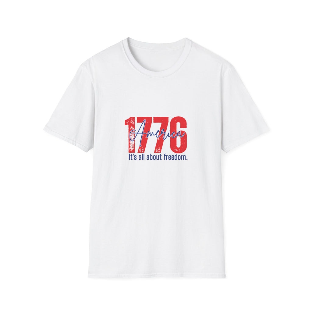 1776 America T-Shirt — Patriotic Fourth of July Tee (“It’s all about freedom”)